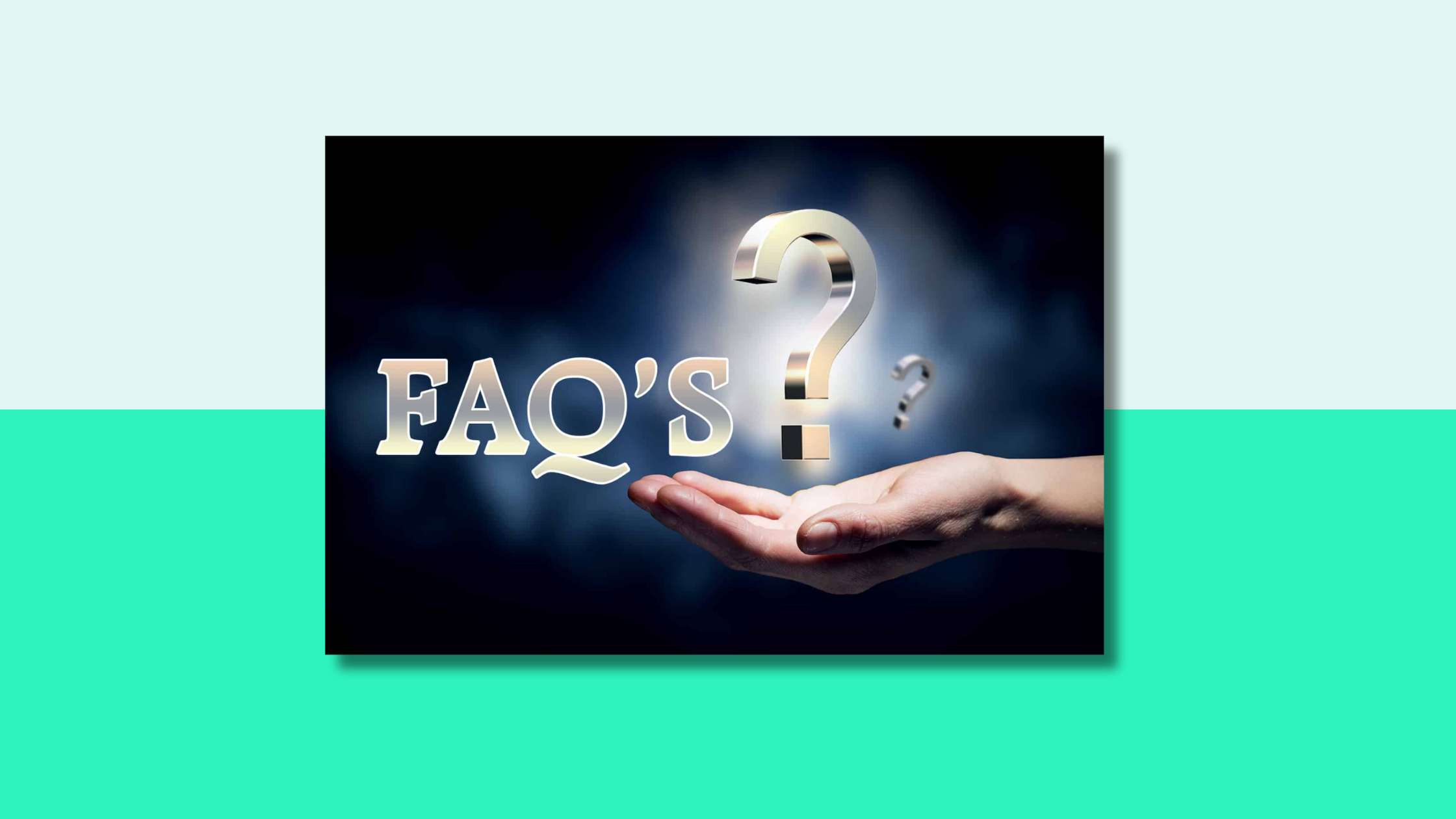 picture of a hand holding an illuminated question mark with the word faqs to the left